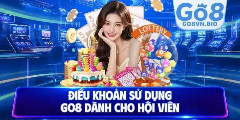 Điều khoản sử dụng Go8 dành cho hội viên