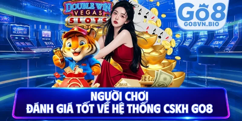 Người chơi đánh giá tốt về hệ thống CSKH Go8