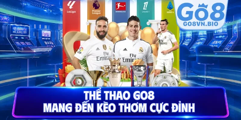 Thể thao Go8 mang đến kèo thơm cực đỉnh